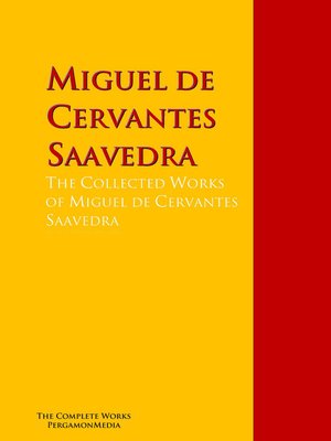 cover image of The Collected Works of Miguel de Cervantes Saavedra